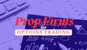 Prop Firms for Options Trading