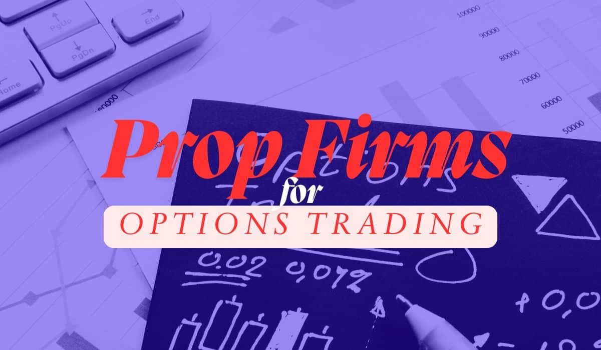 Prop Firms for Options Trading
